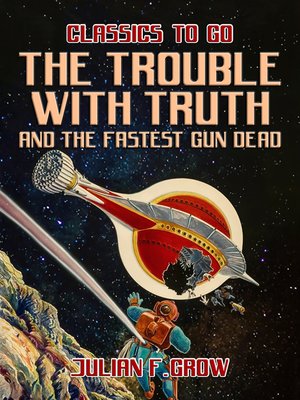 cover image of The Trouble with Truth and the Fastest Gun Dead